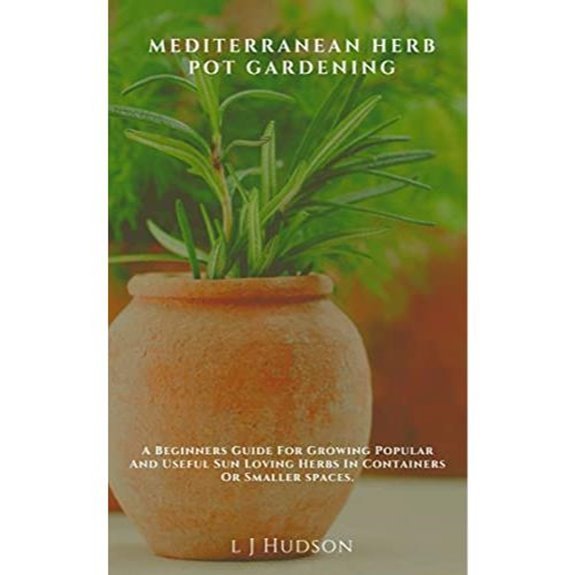15 Best Herbs for Container Gardening in 2027 15 mediterranean herb pot gardening beginner